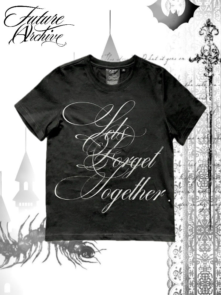 LET'S FORGET TEE